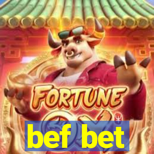 bef bet